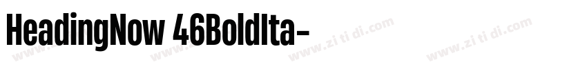 HeadingNow 46BoldIta字体转换 HeadingNow 46BoldIta字体转换